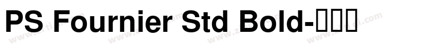 PS Fournier Std Bold字体转换
